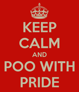 Keep calm and poo with pride